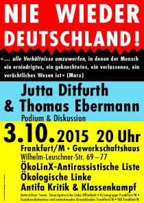 Sa. 3.10.2015, 20:00 Uhr , FRANKFURT/MAIN, NIE WIEDER DEUTSCHLAND! mit Jutta Ditfurth & Thomas Ebermann